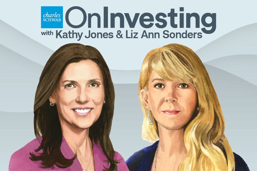 OnInvesting with Kathy Jones and Liz Ann Sonders - Charles Schwab