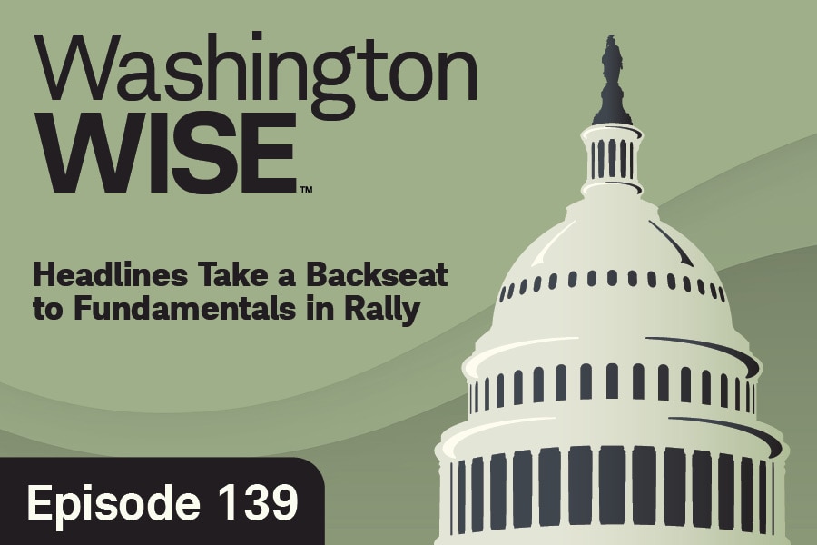 WashingtonWise Headlines Take a Backseat to Fundamentals in Rally Episode 139