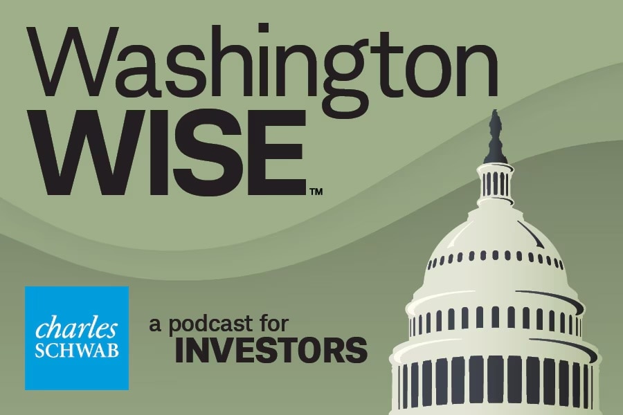 Washington Wise Charles Schwab a podcast for investors